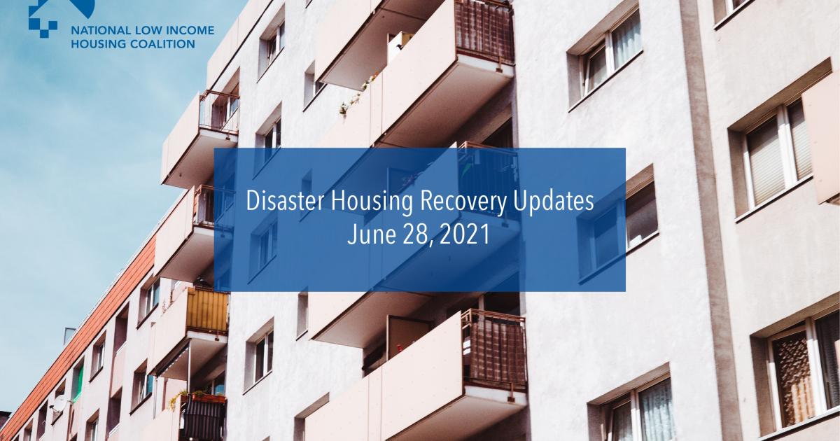 disaster-housing-recovery-updates-june-28-2021-national-low-income-housing-coalition