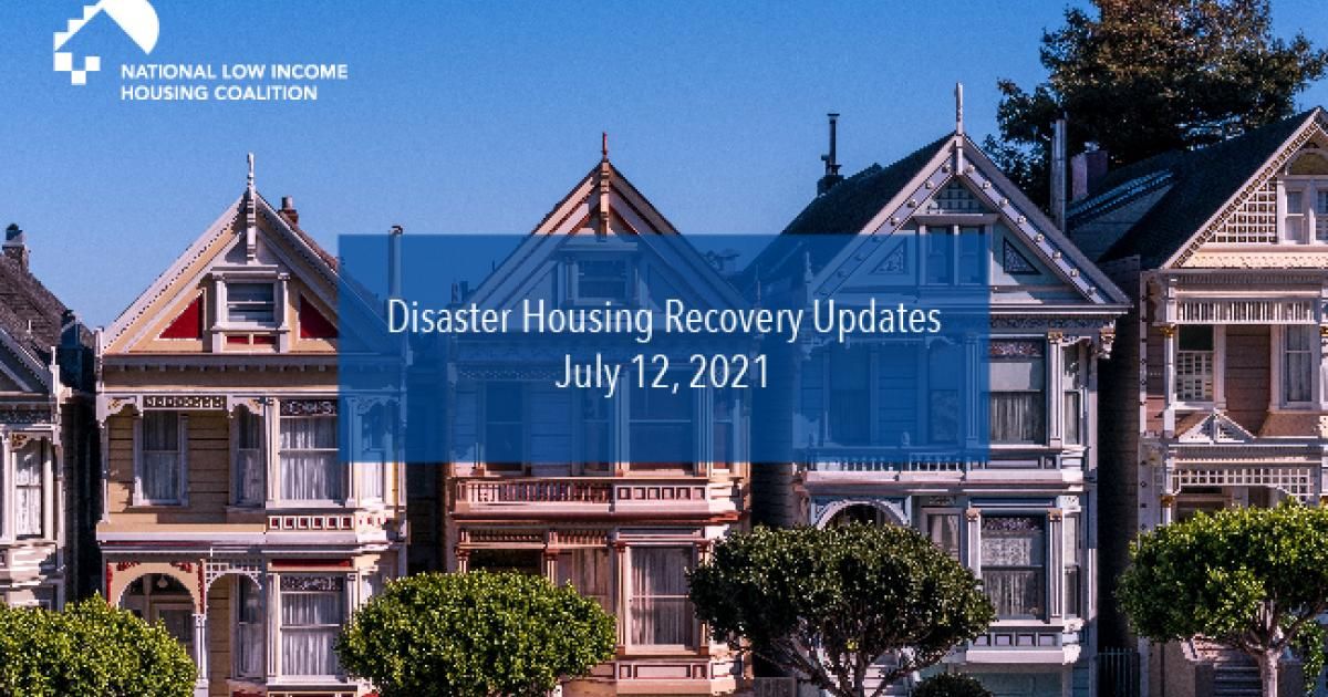 disaster-housing-recovery-updates-july-12-2021-national-low-income-housing-coalition