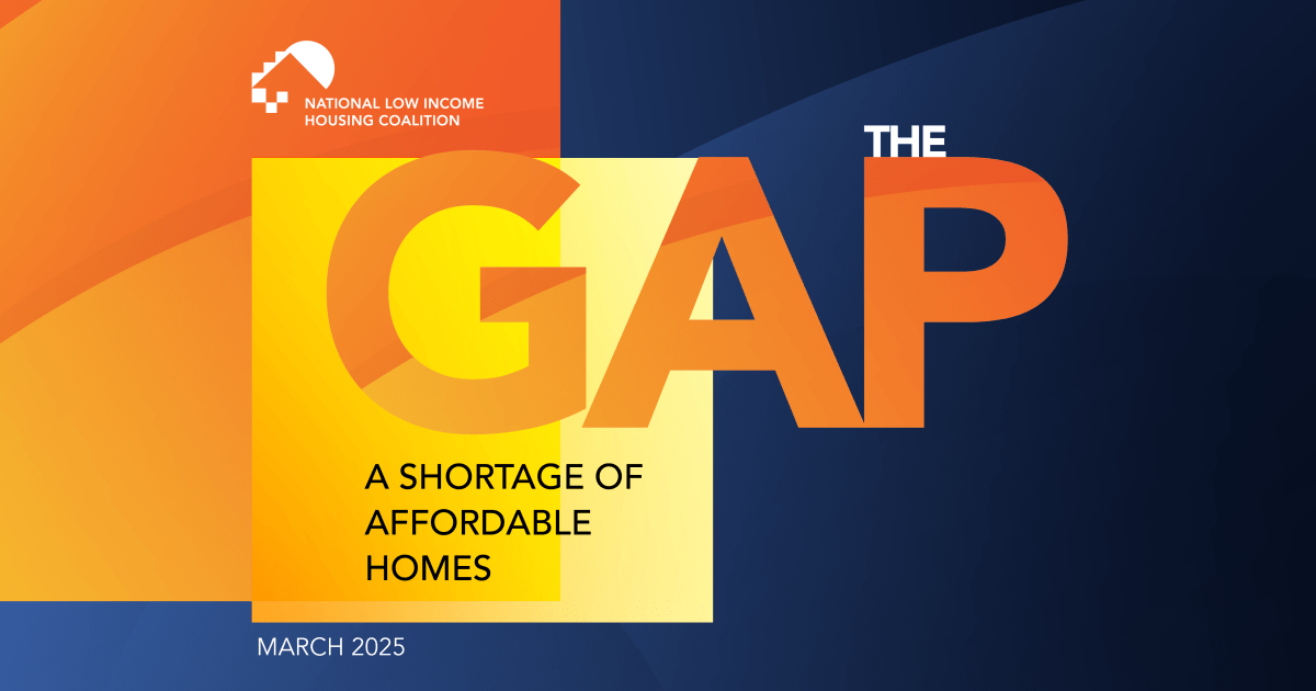 The GAP: A Shortage of Affordable Homes. Published March, 2025